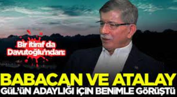 Babacan, Abdullah Gül'ün cumhurbaşkanı adaylığı için Davutoğlu'na da gitmiş