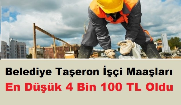 Belediye Taşeron İşçi Maaşları En Düşük 4 Bin 100 TL Oldu 