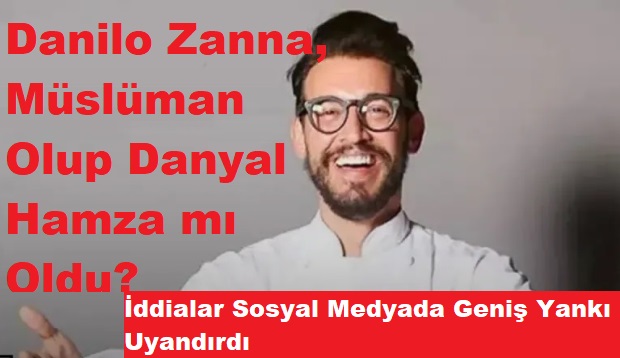 Danilo Zanna, Müslüman Olup Danyal Hamza mı Oldu? 