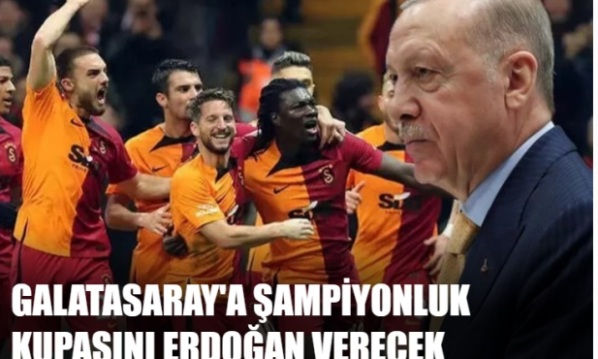 Galatasaray'a Şampiyonluk Kupasını Erdoğan Verecek