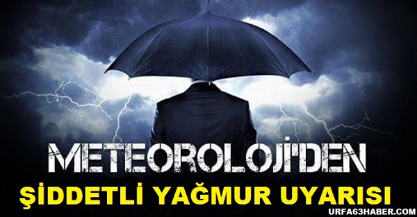 METEOROLOJİDEN ŞANLIURFA İÇİN SON DAKİKA YAĞIŞ UYARISI