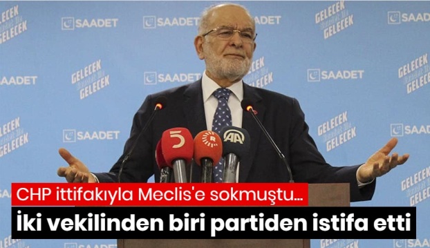 Saadet Partisi Meclis'te tek kaldı