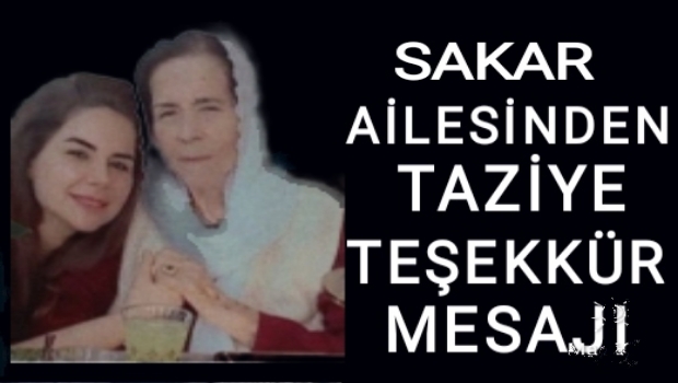 SAKAR AİLESİNDEN TAZİYE TEŞEKKÜR MESAJI