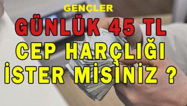 Devletten gençlere günlük 45 TL cep harçlığı!