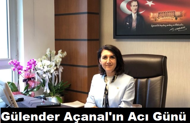 Gülender Açanal'ın Acı Günü