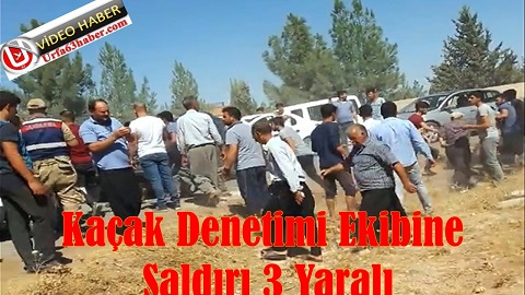 Kaçak Denetimi Ekibine Saldırı 3 Yaralı