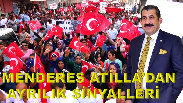 MENDERES ATİLLADAN AYRILIK SİNYALLERİ 