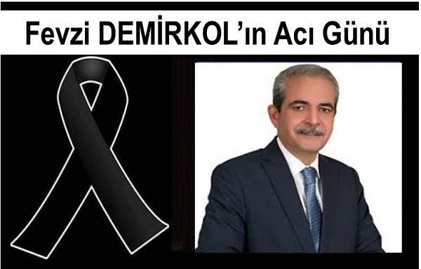 Fevzi DEMİRKOLın Acı Günü