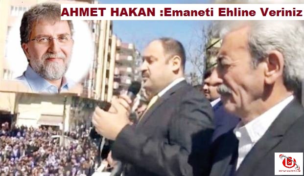 AHMET HAKAN :Emaneti Ehline Veriniz