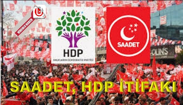 SAADET, HDP İTİFAKI 