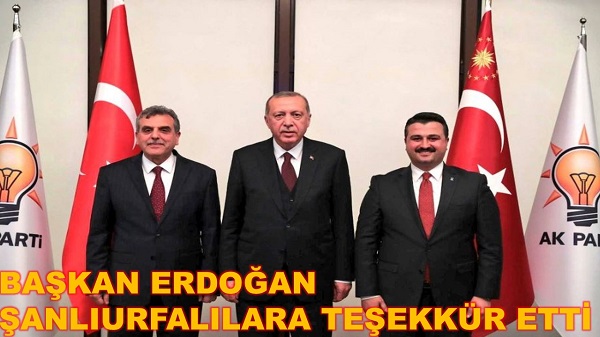 BAŞKAN ERDOĞAN ŞANLIURFALILARA TEŞEKKÜR ETTİ