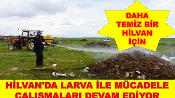 HİLVAN'DA LARVA İLE MÜCADELE ÇALIŞMALARI DEVAM EDİYOR