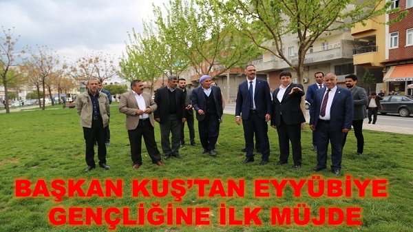 BAŞKAN KUŞTAN EYYÜBİYE GENÇLİĞİNE İLK MÜJDE