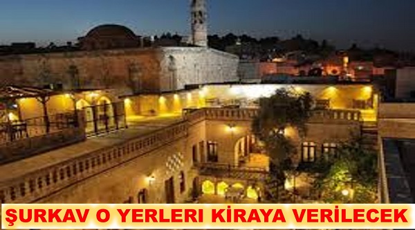 ŞURKAV O YERLERI KİRAYA VERİLECEK