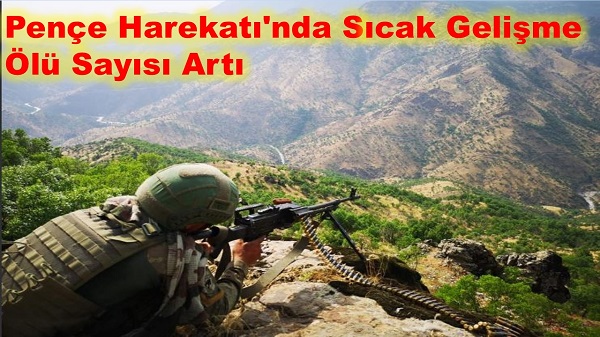 Pençe Harekatı'nda Sıcak Gelişme Ölü Sayısı Artı