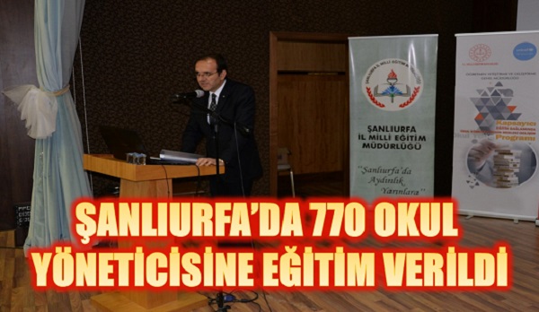 ŞANLIURFADA 770 OKUL YÖNETİCİSİNE EĞİTİM VERİLDİ