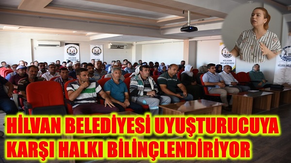 HİLVAN BELEDİYESİ UYUŞTURUCUYA KARŞI HALKI BİLİNÇLENDİRİYOR