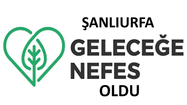 ŞANLIURFA TÜRKİYENİN GELECEĞE NEFESİ OLDU