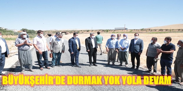 BÜYÜKŞEHİRDE DURMAK YOK YOLA DEVAM