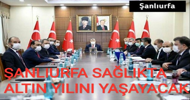 ŞANLIURFA SAĞLIKTA ALTIN YILINI YAŞAYACAK

