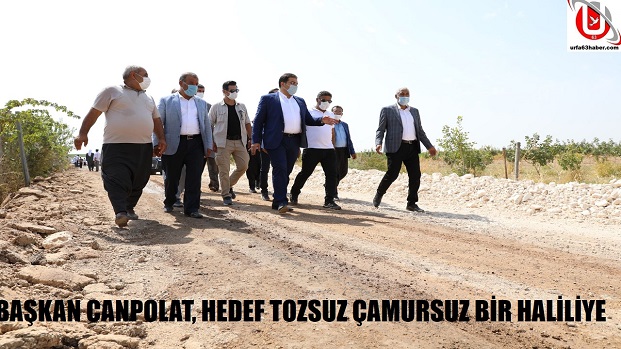 BAŞKAN CANPOLAT, HEDEF TOZSUZ ÇAMURSUZ BİR HALİLİYE