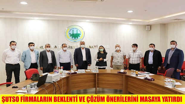 ŞUTSO FİRMALARIN BEKLENTİ VE ÇÖZÜM ÖNERİLERİNİ MASAYA YATIRDI