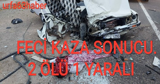 FECİ KAZA 2 ÖLÜ 1 YARALI