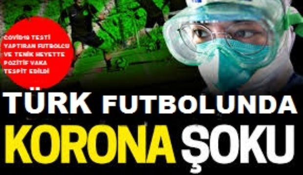 TÜRK FUTBOLUNDA COVİD19 ŞOKU...