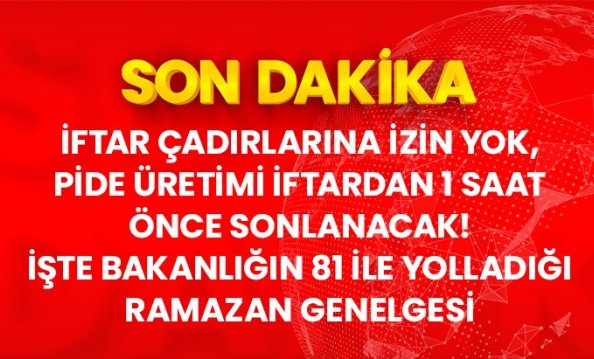 PİDE ÜRETİMİ İFTARDAN 1 SAAT ÖNCE SONLANACAK