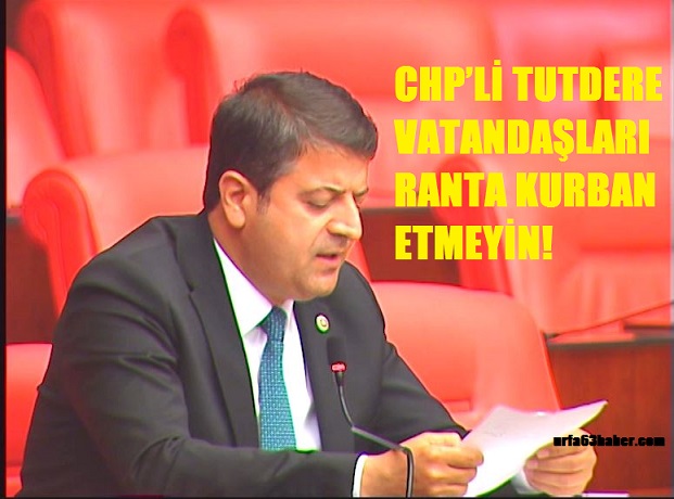 CHPLİ TUTDERE VATANDAŞLARI RANTA KURBAN ETMEYİN!