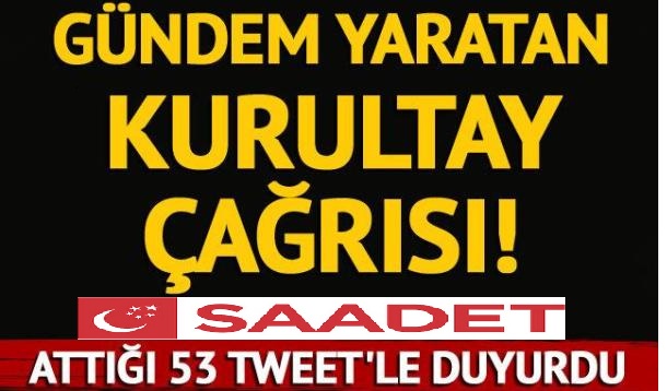 ASİLTÜRK'TEN SAADET PARTİSİ'NE KONGRE ÇAĞRISI