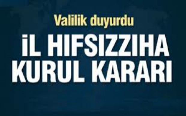 VALİLİK DUYURDU İL HIFZISSIHHA KARARI