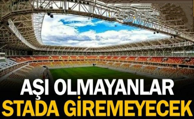 AŞI OLMAYANLAR STADA GİREMİYECEK