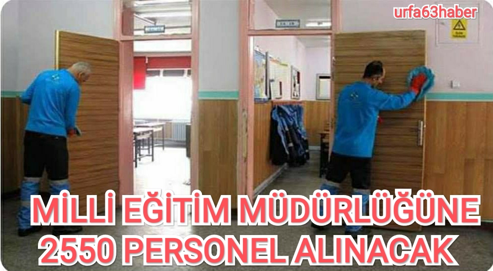 MİLLİ EĞİTİM MÜDÜRLÜĞÜNE 2550 PERSONEL ALINACAK