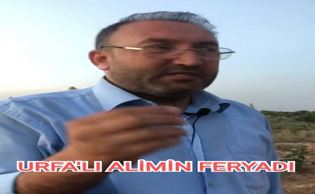 URFA'LI ALİMİN FERYADI