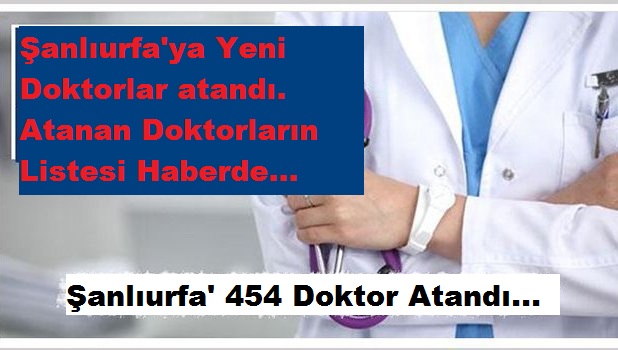 ŞANLIURFA'YA 454 DOKTOR ATANDI