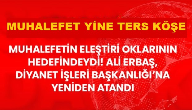 PROF. DR. ALİ ERBAŞ, DİYANET İŞLERİ BAŞKANLIĞI'NA YENİDEN ATANDI