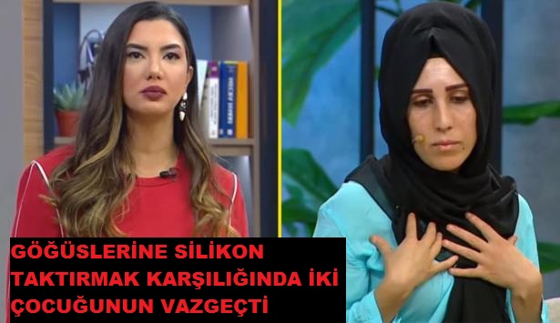 GÖĞÜSLERİNE SİLİKON TAKTIRMAK KARŞILIĞINDA 2 ÇOCUĞUNDAN VAZGEÇEN