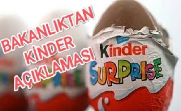 BAKANLIKTAN KİNDER AÇIKLAMASI