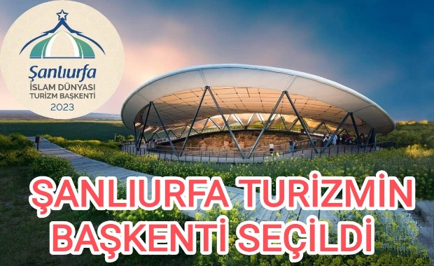 ŞANLIURFA TURİZMİN BAŞKENTİ SEÇİLDİ 