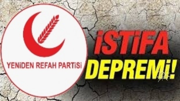 YENİDEN REFAH PARTİSİNDE İSTİFA DEPREMİ 