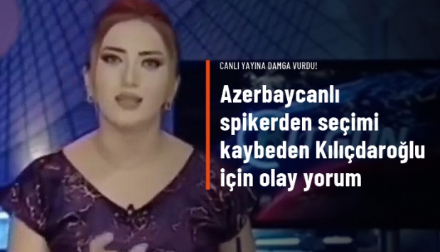 Azerbaycanlı Spikerin İlginç Bir Yorumu: Vay Vay Kemal