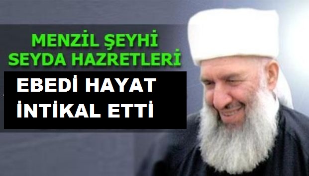 NAKŞİBENDİ TARİKAT LİDERİ SEYYİD ABDÜLBAKİ (EROL) EL HÜSEYİNİ HAKKA YÜRÜDÜ 