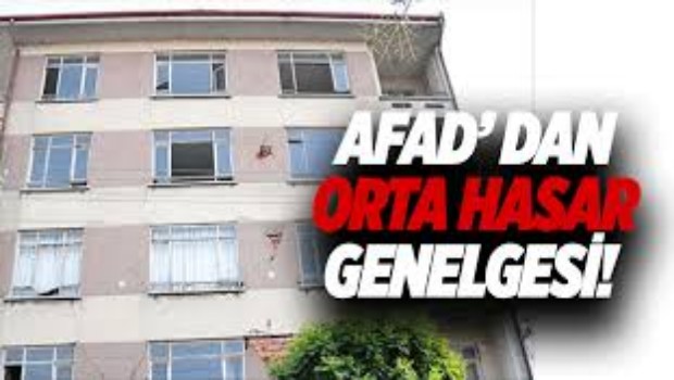 AFAD’DAN ORTA HASAR GENELGESİ