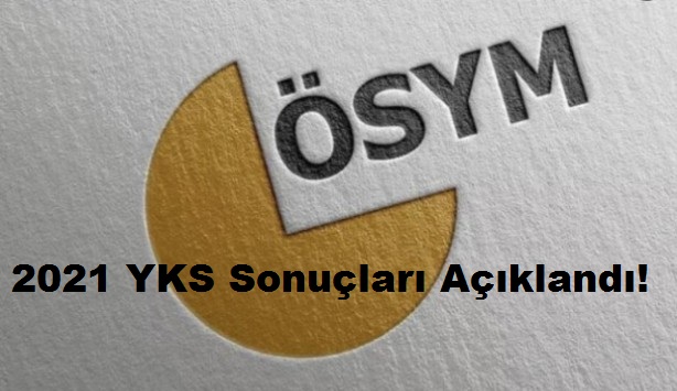 2021 YKS Sonuçları Açıklandı! 