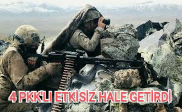 4 PKK'LI ETKİSİZ HALE GETİRDİ