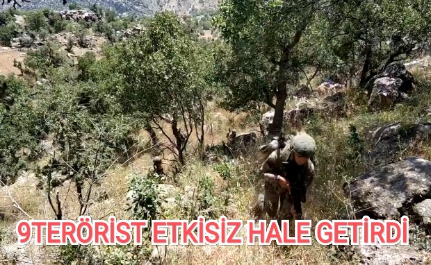 9 TERÖRİST ETKİSİZ HALE GETİRDİ