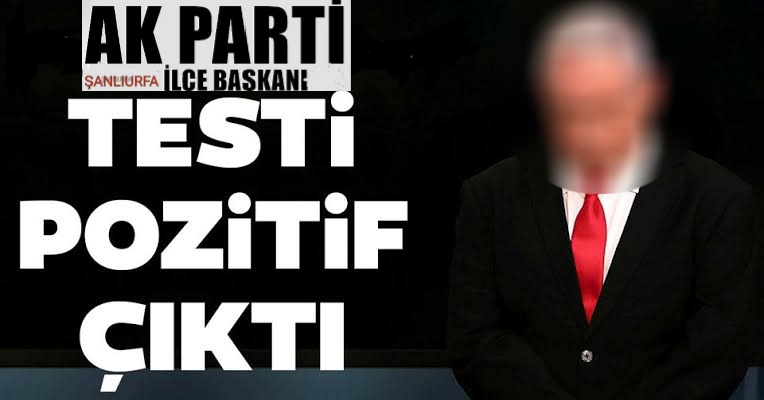 AK Partili ilçe Başkanı Korona Çıktı