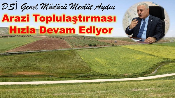 ARAZİ TOPLULAŞTIRMA ÇALIŞMALARI TÜM HIZIYLA DEVAM EDİYOR