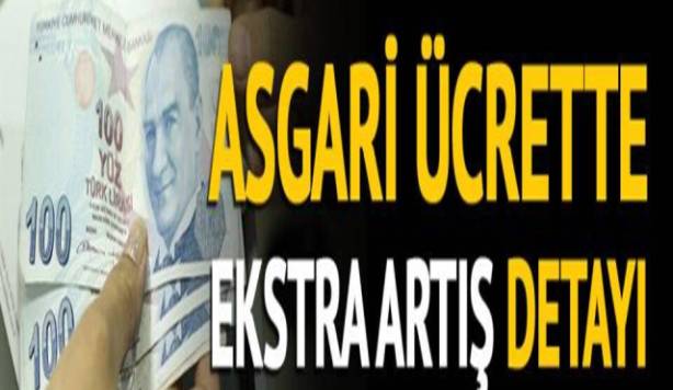 ASGARİ ÜCRETTE 250 LİRA EKSTRA ARTIŞ